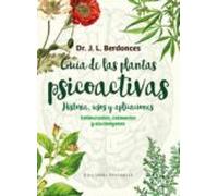 Guia De Las Plantas Psicoactivas: Historia Usos Y Aplicaciones: Estimu
