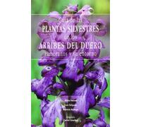 Guía de las plantas silvestres de los Arribes del Duero zamoranos y su entorno