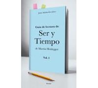 Martin Heidegger – Guía de lectura de Ser y Tiempo (fuera de colección) – Vol. I