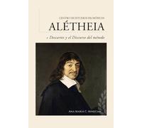 Guía de lectura | Descartes y el Discurso del método: 5 (Guías de lectura para los cursos del Centro de Estudios Filosóficos Alétheia)