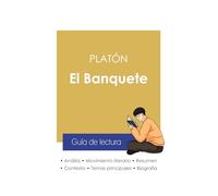 Guía de lectura El Banquete de Platón (análisis literario de referencia y resumen completo)