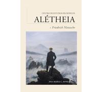 Guía de lectura | Friedrich Nietzsche: lo dionisíaco y el eterno retorno (Guías de lectura para los cursos del Centro de Estudios Filosóficos Alétheia)