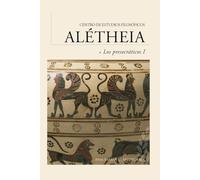 Guía de Lectura | Los presocráticos I: El nacimiento de la filosofía y los albores de la física: 1 (Guías de lectura para los cursos del Centro de Estudios Filosóficos Alétheia)