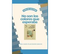 Guía de lectura. No son los colores que esperaba: Guía Plan lector
