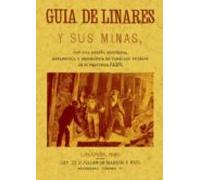 Guia De Linares Y Sus Minas (ed. Facsimil)