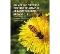Guía de los dípteros sírfidos del campus de la Universidad de Alicante (SIN COLECCION)