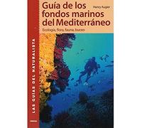 GUÍA DE LOS FONDOS MARINOS DEL MEDITERRANEO (GUIAS DEL NATURALISTA-PECES-MOLUSCOS-BIOLOGIA MARINA)