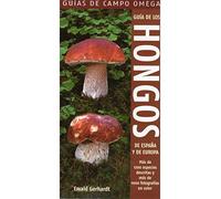 GUIA DE LOS HONGOS ESPAÑA Y EUROPA (GUIAS DEL NATURALISTA-HONGOS Y PLANTAS CRIPTÓGAMAS)
