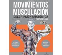 Guía de los movimientos de musculación. Descripción anatómica (Deportes)