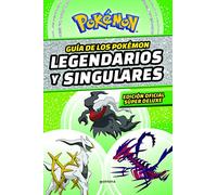 Guía de los Pokémon legendarios y singulares – Guía Pokémon – Edición oficial súper deluxe – Montena