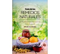 Guía de los remedios naturales y d los suplmentos dietéticos (Salud)