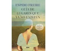 Guía de lugares que ya no existen (Narrativa contemporánea)