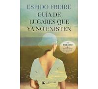 Guía de lugares que ya no existen (Narrativa contemporánea)
