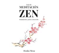 Guía de meditación Zen: Fundamentos, pautas y desarrollo. (Sunyata): 1