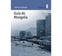 Guía de Mongolia: 37 (Paisajes Narrados)