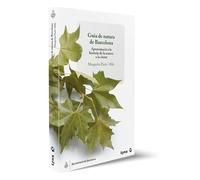Guia de natura de Barcelona: Aproximació a la història de la natura de la ciutat (Descubrir la Naturaleza)