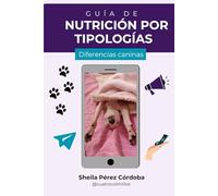 Guía de nutrición por tipologías: Diferencias caninas