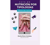 Guía de nutrición por tipologías: Diferencias caninas
