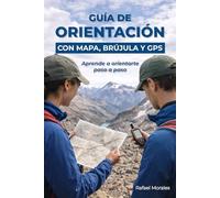 Guía de orientación con mapa, brújula y GPS: Aprende a orientarte paso a paso