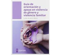 Guía De Orientación y apoyo en violencia De Género y Violencia Familiar (SIN COLECCION)