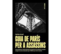 GUIA DE PARÍS PER A ASSASSINS: Alonse Quixotte i Pancho Sánchez persegueixen els criminals i corruptes amagats en xarxes tentaculars que s’infiltren per tota la societat. (TOT AL NEGRE)