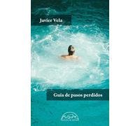 Guía de pasos perdidos | Javier Vela