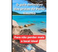 Guia de Porto Vecchio : O guia definitivo das praias de Porto Vecchio: Para não perder mais o local ideal