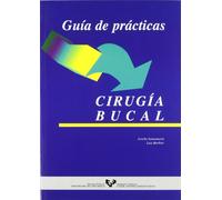 Guía de prácticas. Cirugía bucal (Manuales Universitarios - Unibertsitateko Eskuliburuak)