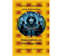 Guía de Preparación para Entrevistas Especialista en Ciberseguridad: Spanish Edition