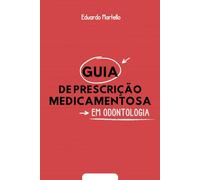 GUIA DE PRESCRIÇÃO MEDICAMENTOSA EM ODONTOLOGIA