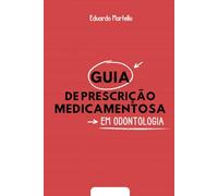 GUIA DE PRESCRIÇÃO MEDICAMENTOSA EM ODONTOLOGIA