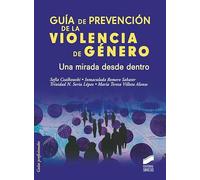 Guía De Prevención De La Violencia De Género. Una mirada desde Dentro: 24 (Psicología)