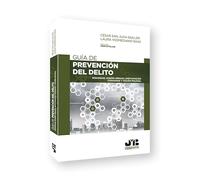 Guía de prevención del delito: Seguridad, diseño urbano, participación ciudadana y acción policial