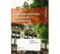 Guia De Problemas Practicos Y Soluciones Del Juicio Oral (2ª Ed.)