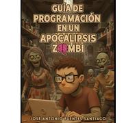 Guía de Programación en un Apocalipsis Zombie