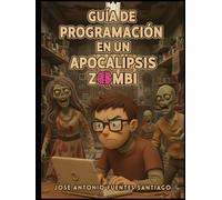 Guía de Programación en un Apocalipsis Zombie