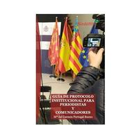 GUÍA DE PROTOCOLO INSTITUCIONAL PARA PERIODISTAS Y COMUNICADORES