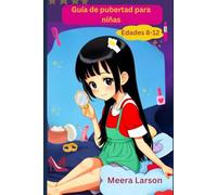 Guía de pubertad para niñas Edades 8-12: Autocuidado e higiene: cuidar tu cuerpo