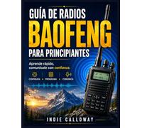 Guía de radios Baofeng para principiantes: Aprende rápido, comunícate con confianza.