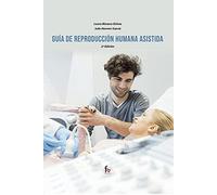 GUIA DE REPRODUCCION HUMANA ASISTIDA-2 ED (MUJER,GENERO,REPRODUCCION)