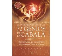 Guía De Respuestas De Los 72 Genios De La Cábala: Diccionario de conceptos y plegarias a los ángeles (ARKANO BOOK)