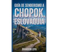 Guía de senderismo a Chopok, Eslovaquia: Manual para una caminata saludable en la naturaleza. (Anticipa Aventuras de Senderismo)
