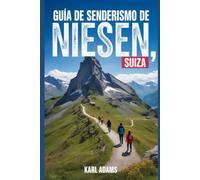 Guía de senderismo de Niesen, Suiza: Manual para una expedición de senderismo extraordinaria.