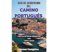 Guía de senderismo del Camino Portugués: 16 días viaje con Trekkers Companion desde Lisboa a Oporto y Santiago