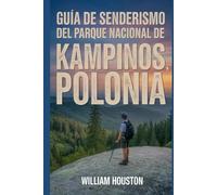 Guía de senderismo del Parque Nacional de Kampinos, Polonia: Una guía para el autodescubrimiento del excursionista. (Mis aventuras de senderismo favoritas)