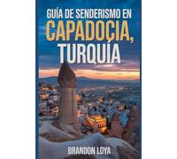 Guía de senderismo en Capadocia, Turquía: Un manual para una caminata saludable por la naturaleza.