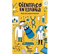 Guía de supervivencia de científico en España (Primera persona)