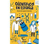 Guía de supervivencia de Científico en España (Primera persona)