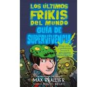 Guía De Supervivencia De Los Últimos Frikis Del Mundo