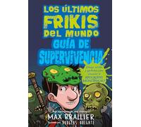 Guía De Supervivencia De Los Últimos Frikis Del Mundo